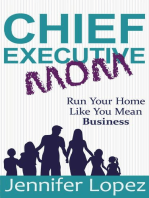 Chief Executive Mom: Run Your Home Like You Mean Business