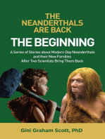 The Neanderthals Are Back: The Beginning: A Series of Stories about Modern Day Neanderthals and their New Families  After Two Scientists Bring Them Back