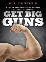 Get Big GUNS™ (Get Ready To Grow): The Ultimate Guide To Massive Arms Without Steroids