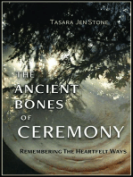 The Ancient Bones of Ceremony: Remembering the Heartfelt Ways