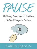 Pause: Rethinking Leadership to Cultivate Healthy Workplace Cultures