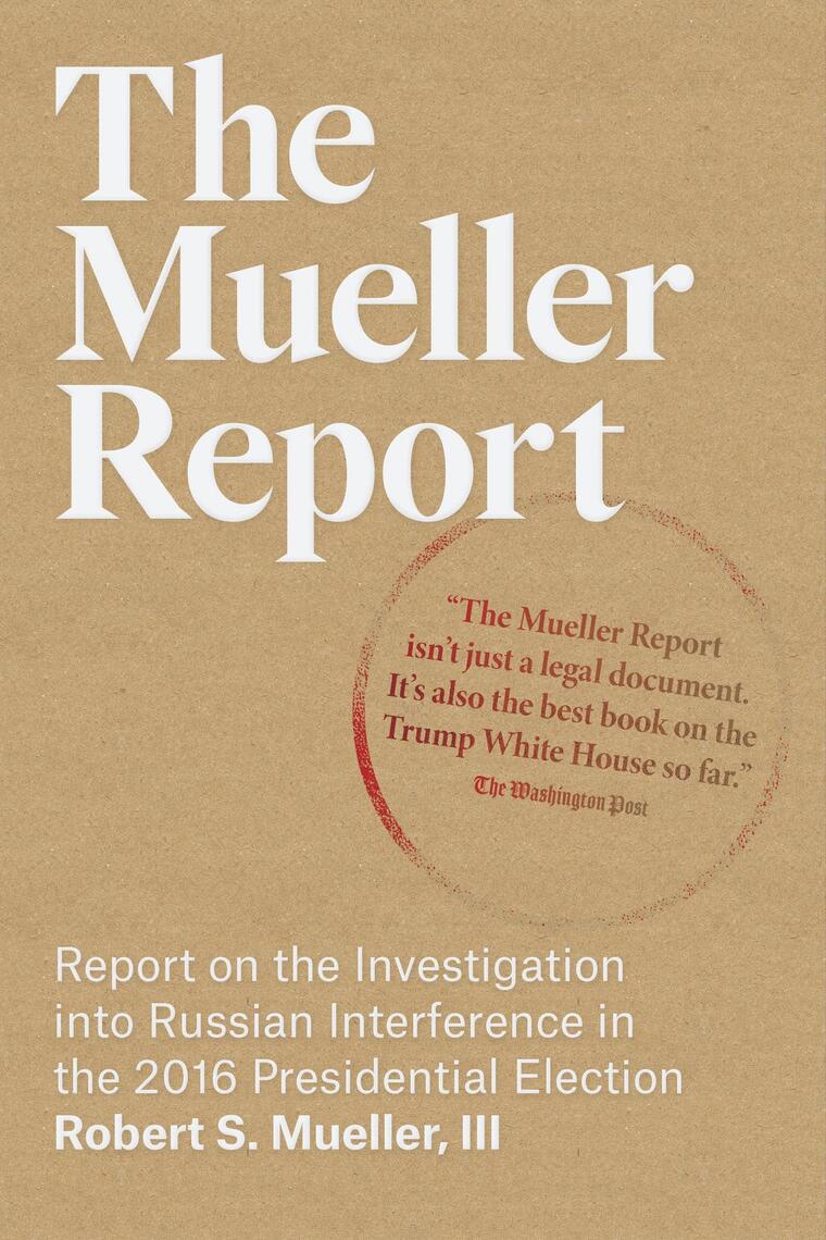 The Mueller Report: Report on the Investigation into Russian ...