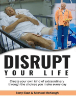 Disrupt Your Life: Create your own kind of extraordinary through the choices you make every day