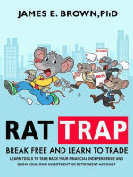 Rat Trap: Break Free and Learn to Trade: Tools to take back your financial independence and grow your own investment or retirement account