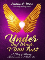Under Thy Wings, I Will Trust: Healing, Deliverance, Restoration