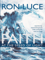 Faith at the Speed of Light: Experiencing Exponential Growth While Surfing the Wave of Change