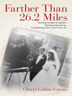 Farther Than 26.2 Miles: Running brought us together...Running separated us...And Running is how I survived it all...