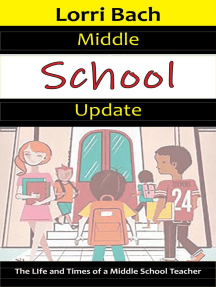 Middle School Update: The Life and Times of a Middle School Teacher