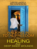 Walking in Total Freedom after Healing from Deep Inner Wounds