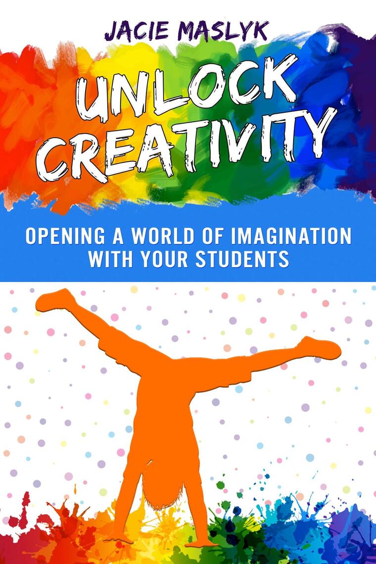 Unlock Creativity by Jacie Maslyk (Ebook) - Read free for 30 days