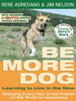 Be More Dog: Learning to Live in the Now