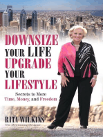 Downsize Your Life, Upgrade Your Lifestyle: Secrets to More Time, Money, and Freedom