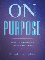 On Purpose: How Engagement Drives Success