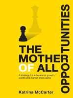 The Mother Of All Opportunities: A strategy for a decade of growth, profits and market share gains