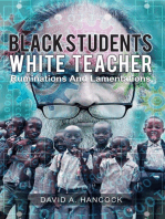 Black Students White Teacher: Ruminations and Lamentations