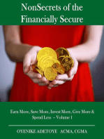 NonSecrets of the Financially Secure: Earn More, Save More, Invest More, Give More & Spend Less  - Volume 1