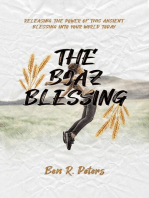 The Boaz Blessing: Releasing the Power of this Ancient Blessing into Your World Today