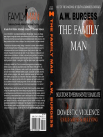 THE FAMILY MAN: SOLUTIONS TO PERMANENTLY ERADICATE DOMESTIC VIOLENCE, CHILD ABUSE, & BULLYING