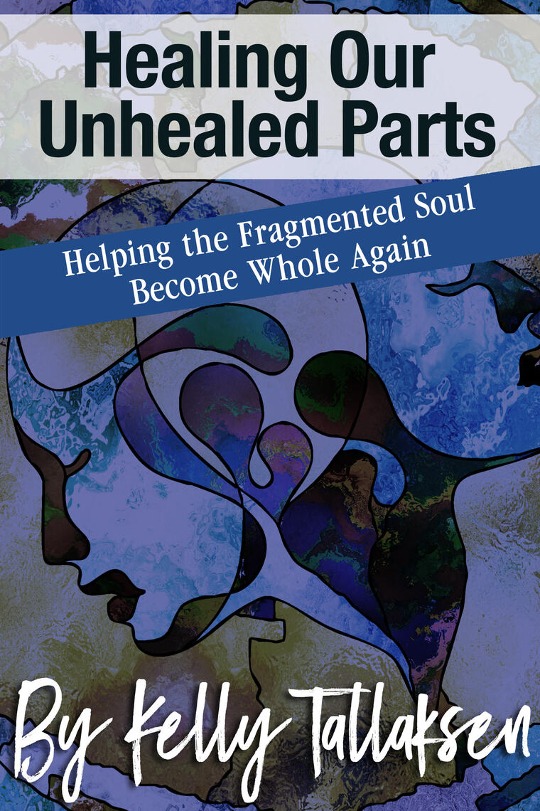 Healing Our Unhealed Parts by Kelly Tallaksen (Ebook) - Read free for ...