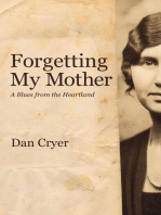 Forgetting My Mother: A Blues from the Heartland