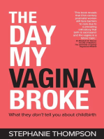 The Day My Vagina Broke: What they don't tell you about childbirth