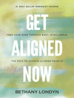 GET ALIGNED NOW: FREE YOUR MIND THROUGH BODY INTELLIGENCE, THE PATH TO ACHIEVE ALIGNED RESULTS