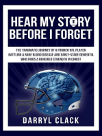 Hear My Story Before I Forget: The Traumatic Journey of a Former NFL Player: A memoir of faith, hope, healing, transparency and a renewed strength in Christ