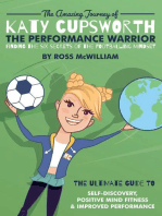 The Amazing Journey of Katy Cupsworth, The Performance Warrior: Finding the Six Secrets of the Footballing Mindset