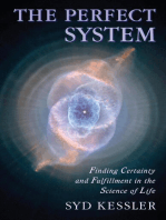 THE PERFECT SYSTEM: Finding Certainty and Fulfillment in the Science of Life