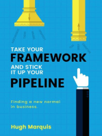 Take Your Framework And Stick It Up Your Pipeline: Finding a new normal in business