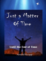 Just A Matter Of time: Until the End of Time