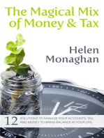 The Magical Mix of Money & Tax: 12 Solutions to manage your accounts, tax, and money to bring balance in your life.
