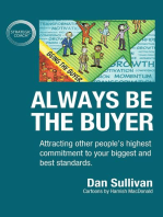 Always Be The Buyer: Attracting other people's highest commitment to your biggest and best standards