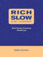 Rich Slow Is My Homeboy: Real Estate Investing Redefined