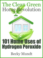 101 Home Uses of Hydrogen Peroxide: The Clean Green Home Revolution