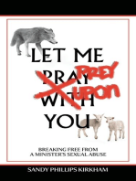 Let Me Prey Upon You: Breaking Free from a Minister's Sexual Abuse