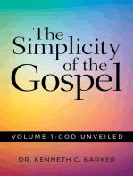 The Simplicity of the Gospel: Volume 1: God Unveiled