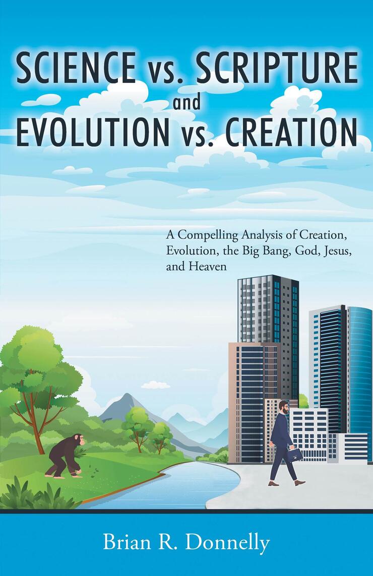 Science vs. Scripture and Evolution vs. Creation by Brian Donnelly ...