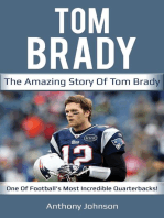 Tom Brady: The amazing story of Tom Brady - one of football's most incredible quarterbacks!