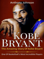 Kobe Bryant: The amazing story of Kobe Bryant - one of basketball's most incredible players!