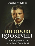 Theodore Roosevelt: A biography of an American President