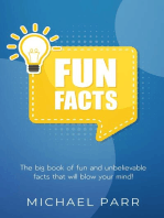 Fun Facts: The big book of fun and unbelievable facts that will blow your mind!