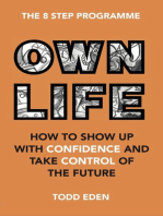 Own Life: How to Show up with Confidence and Take Control of the Future