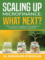 Scaling up Microfinance: What Next?: Top 10 focus areas to achieve a "Purpose Centred Growth"