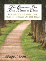 The Essence of Life, Love Letters to Christ: Poems of Life and Love from the Pages of the Heart