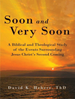 Soon and Very Soon: A Biblical and Theological Study of the Events Surrounding Jesus Christ's Second Coming