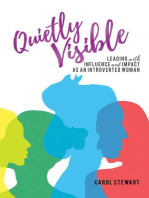 Quietly Visible: Leading with Influence and Impact as an Introverted Woman