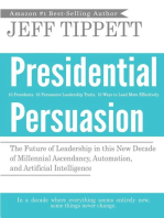 PRESIDENTIAL PERSUASION: The Future of Leadership in this New Decade of Millennial Ascendancy, Automation, and Artificial Intelligence