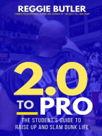 2.0 To PRO: The Student's Guide To Raise Up and Dunk Life