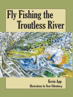 Fly Fishing The Troutless River